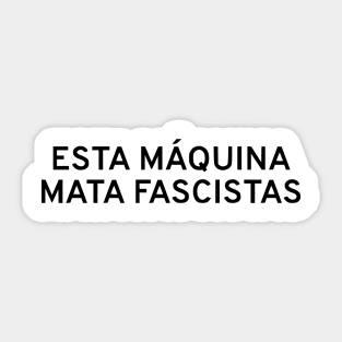 This Machine Kills Fascists (Spanish) Sticker